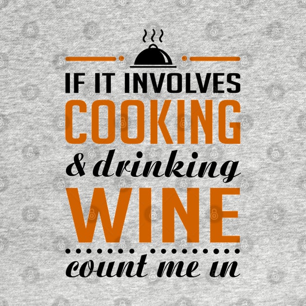 Cooking and Wine Funny T-shirt by KsuAnn